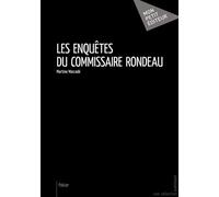 Les Enquêtes du commissaire Rondeau - Martine Marcadé - Publibook - broché - Roman