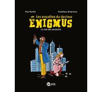 Les enquêtes du docteur Énigmus, Tome 01 Le club des assassins - Paul Martin - Bd Kids - broché - Bande dessinée jeunesse