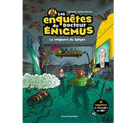 Les enquêtes du docteur Énigmus, Tome 03: La vengeance du Sphynx