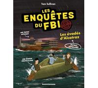 Les enquêtes du FBI - Certifiés faits réels, Tome 02: Les évadés d'Alcatraz