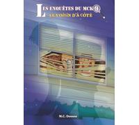 Les Enquêtes du MCK9, Tome 1 - Le voisin d'à côté