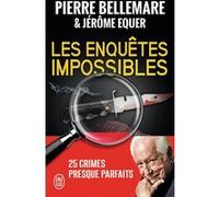 Les enquêtes impossibles Jérôme Equer (Auteur), Pierre Bellemare (Auteur)
