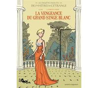 Les Enquêtes insolites des maîtres de l'étrange – Tome 02 : La Vengeance du grand singe blanc