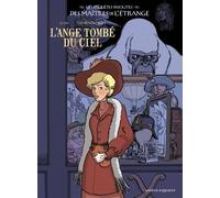 Les Enquêtes insolites des maîtres de l'étrange - Tome 01: L'Ange tombé du ciel