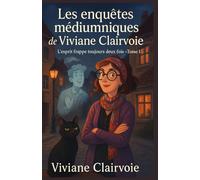 Les enquêtes médiumniques de Viviane Clairvoie Tome 1 : L’esprit frappe toujours deux fois: Un cosy mystery irrésistible entre paranormal, humour et enquête !