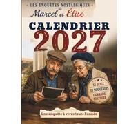 Les Enquêtes Nostalgiques de Marcel et Élise - Calendrier 2027: 12 jeux, 12 souvenirs et une grande enquête à vivre toute l'année | Pour adultes et seniors