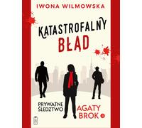Les enquêtes privées d'Agata Brok. Volume 4 Catastrophic Mistake (Buch auf Polnisch)