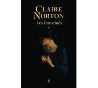 Les Enracinés - Tome 1 - Claire Norton - Robert Laffont - ebook (ePub) - Roman