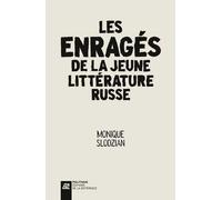 Monique Slodzian – Les enragés de la jeune littérature russe – Essai – Broché