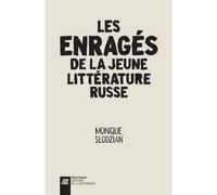 Monique Slodzian – Les enragés de la jeune littérature russe – Essai – Broché
