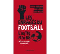 Les Enragés du football: L'Autre Mai 68
