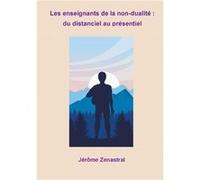 Les enseignants de la Non-Dualité Jérôme Zenastral (Auteur)