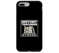 Les Enseignants d'histoire Le Font avec des Dates Éducation à l'histoire Amusante Coque pour iPhone 7 Plus/8 Plus