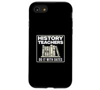 Les Enseignants d'histoire Le Font avec des Dates Éducation à l'histoire Amusante Coque pour iPhone SE (2020) / 7/8