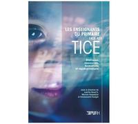 Les Enseignants Du Primaire Face Aux Tice - Pratiques, Ressources, Formations Et Représentations