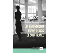 Les Enseignants entre plaisir et souffrance