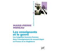 Les Enseignants Et Le Genre - Les Inégalités Hommes-Femmes Dans L'enseignement Du Second Degré En France Et En Angleterre