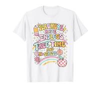 Les Enseignants Ont Un Temps Libre sans Fin et sans Stress T-Shirt