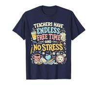 Les Enseignants Ont Un Temps Libre sans Fin et sans Stress T-Shirt