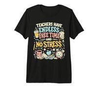 Les Enseignants Ont Un Temps Libre sans Fin et sans Stress T-Shirt Haut de Gamme