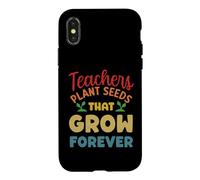 Les Enseignants plantent des graines Qui Poussent pour Toujours Coque pour iPhone X/XS