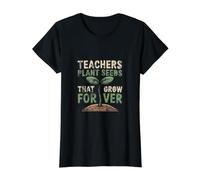 Les Enseignants plantent des graines Qui Poussent pour Toujours T-Shirt Graphique avec Valeur