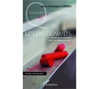 Les Enseignants - Quelle Reconnaissance Pour Un Métier En Crise ?