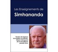 Les Enseignements De Simhananda - Paroles De Sagesse D'un Maître Occidental, Pélerin Intemporel De La Merveilleuse Planète Terre