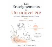 les Enseignements De Un Nouvel Été: Grandir, Aimer et Recommencer d’Amélie Baumann