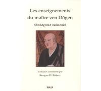 Les Enseignements Du Maître Zen Dôgen - Shôbôgenzô Zuimonki