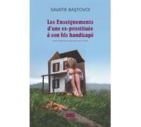 Les Enseignements d'une ex-prostituée à son fils handicapé - Savatie Bastovoi - Actes sud - broché - Roman