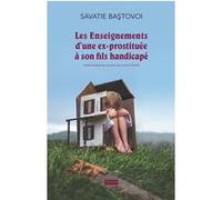 Les Enseignements d'une ex-prostituée à son fils handicapé Savatie Bastovoi (Auteur), Laure Hinckel (Traduction)