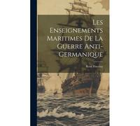 Les Enseignements Maritimes De La Guerre Anti-Germanique