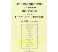 Les enseignements originaux des papes sur la franc-maçonnerie
