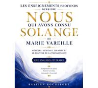 Les Enseignements Profonds Derrière Nous qui avons connu Solange de Marie Vareille: Mémoire, Héritage, Identité et le Pouvoir de la Transmission