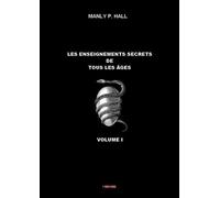 Les Enseignements Secrets De Tous Les Âges - Volume 1