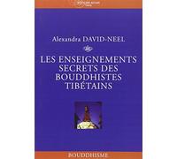 Les enseignements secrets des bouddhistes tibétains