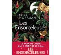 Les Ensorceleuses La saga culte Practical Magic - Alice Hoffman - Verso - broché - Roman