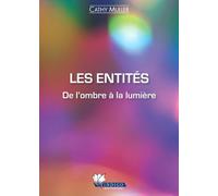 Les entités - De l'ombre à la lumière