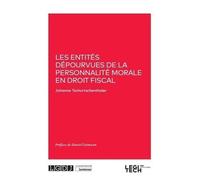 Les entités dépourvues de la personnalité morale en droit fiscal Johanna Tschurtschenthaler (Auteur)