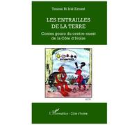 Irié Ernest Tououi Bi – Les entrailles de la terre – Contes Gouro, Côte d'Ivoire – Broché