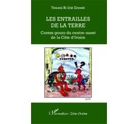 Irié Ernest Tououi Bi – Les entrailles de la terre – Contes Gouro, Côte d'Ivoire – Broché