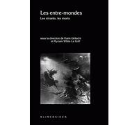 Les entre-mondes: Les vivants, les morts