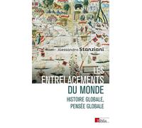 Les entrelacements du monde - Histoire globale, pensée globale - Alessandro Stanziani - Cnrs Eds - broché - Essai