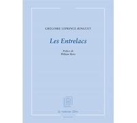 Les Entrelacs Préface de William Marx - Grégoire Leprince-Ringuet - La Rumeur Libre - broché - Poésie