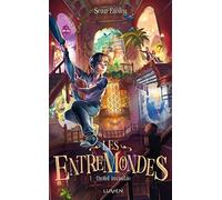 Les Entremondes – Tome 1 : L'Hôtel invisible – Edition Lumen
