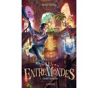 Les Entremondes - tome 1 L'Hôtel invisible (01)