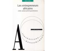 Les Entrepreneurs Africains - Rente, Secteur Privé Et Gouvernance