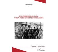 Les entrepreneurs de Damas : nation, impérialisme et industrialisation
