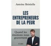 Les entrepreneurs de la peur Antoine Bristielle (Auteur)